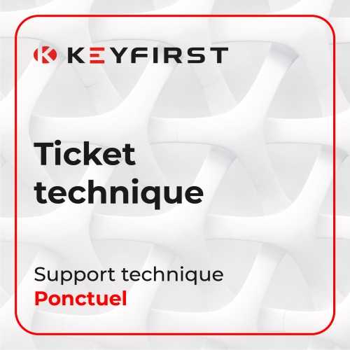 TICKET TECHNIQUE KEYFIRST